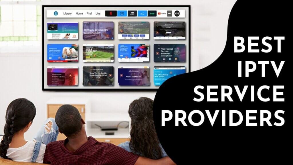 Best IPTV Subscription Service Provider 2024